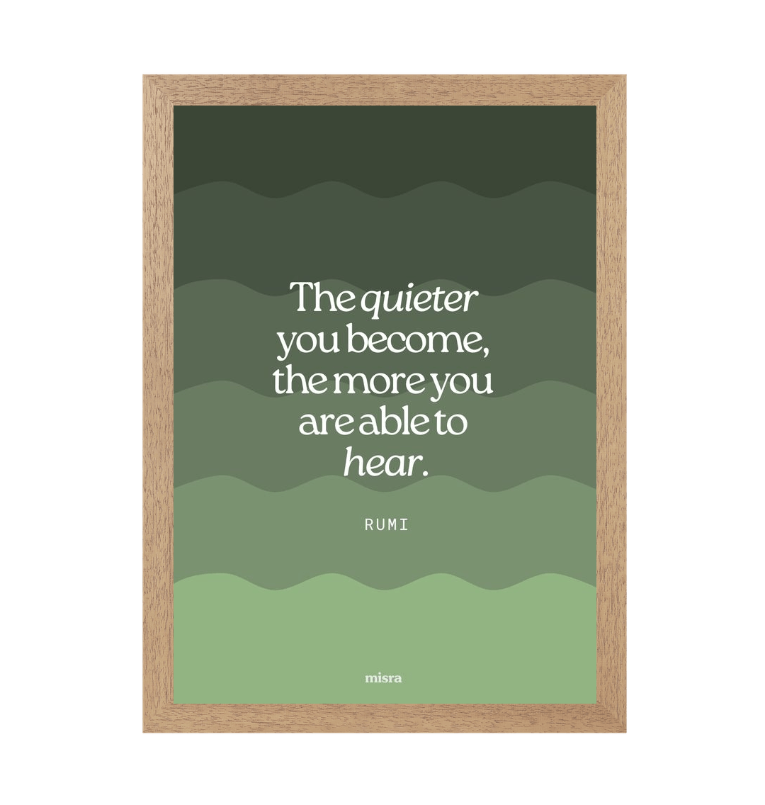 Natural Frame Quieter you become