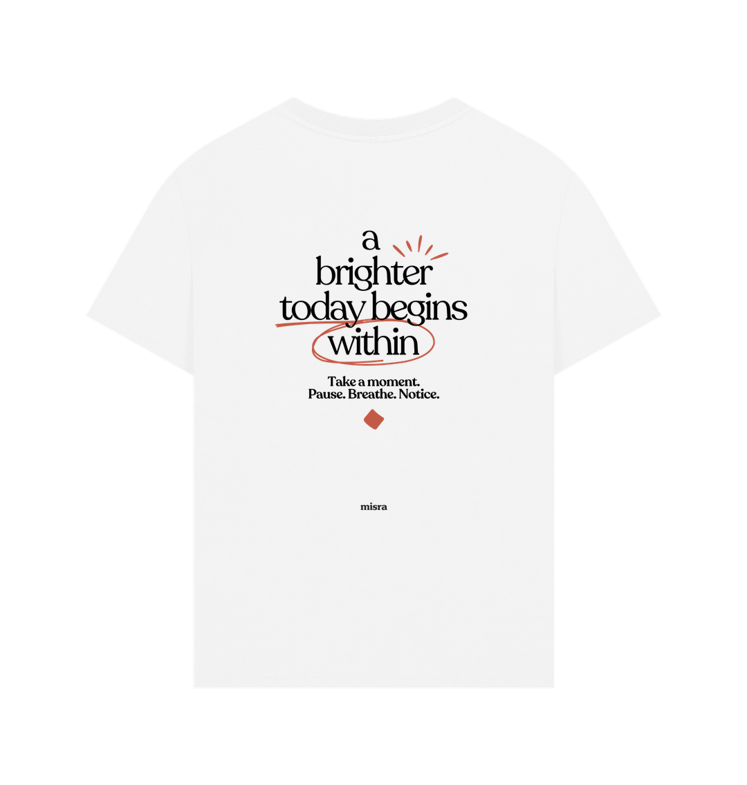 A brighter today begins within oversized tee