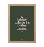 Natural Frame A brighter today poster