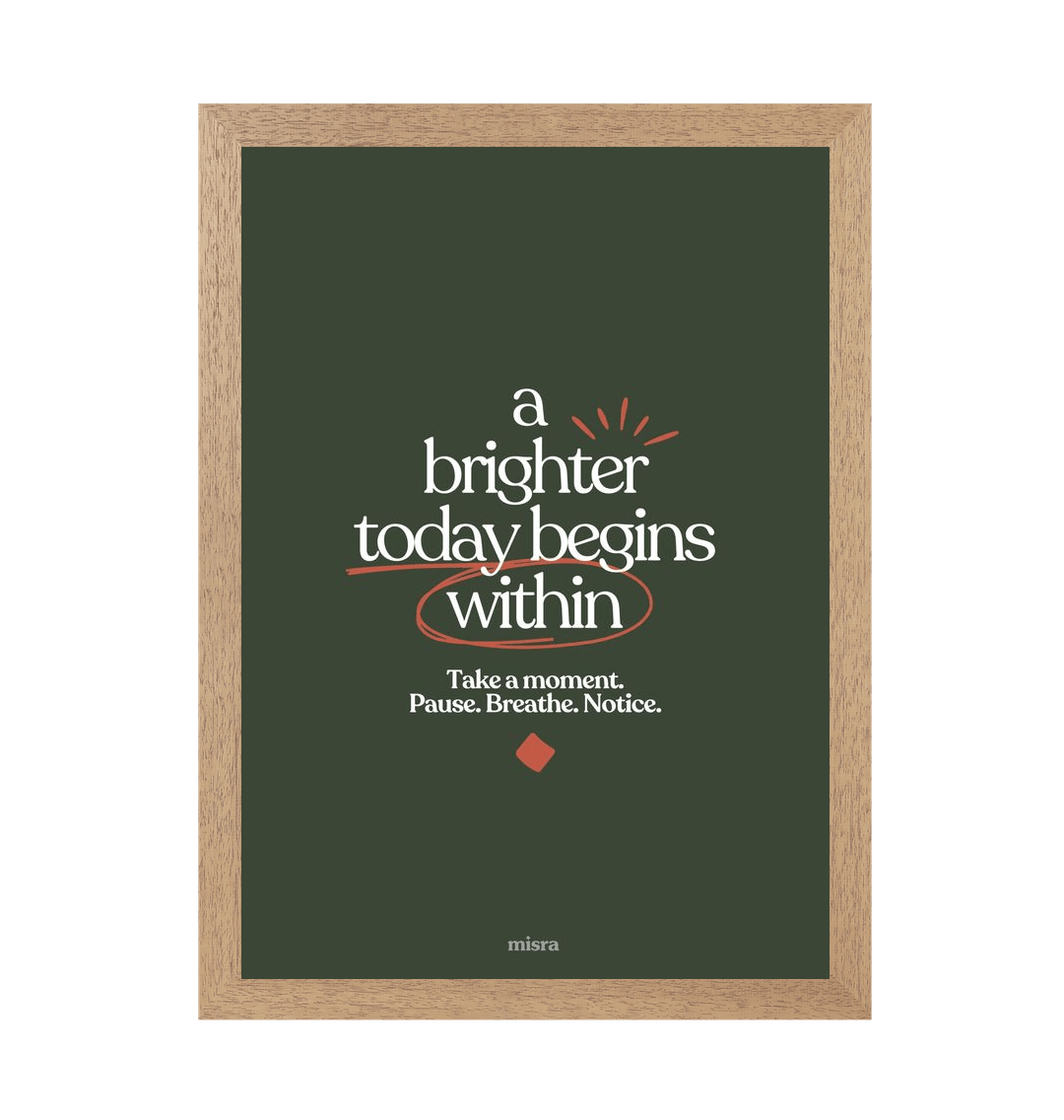 Natural Frame A brighter today poster
