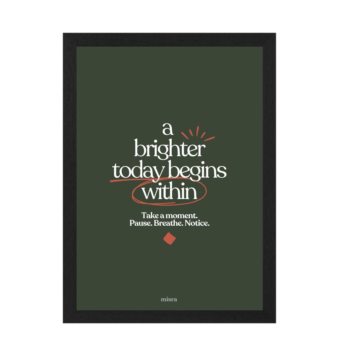 Black Frame A brighter today poster
