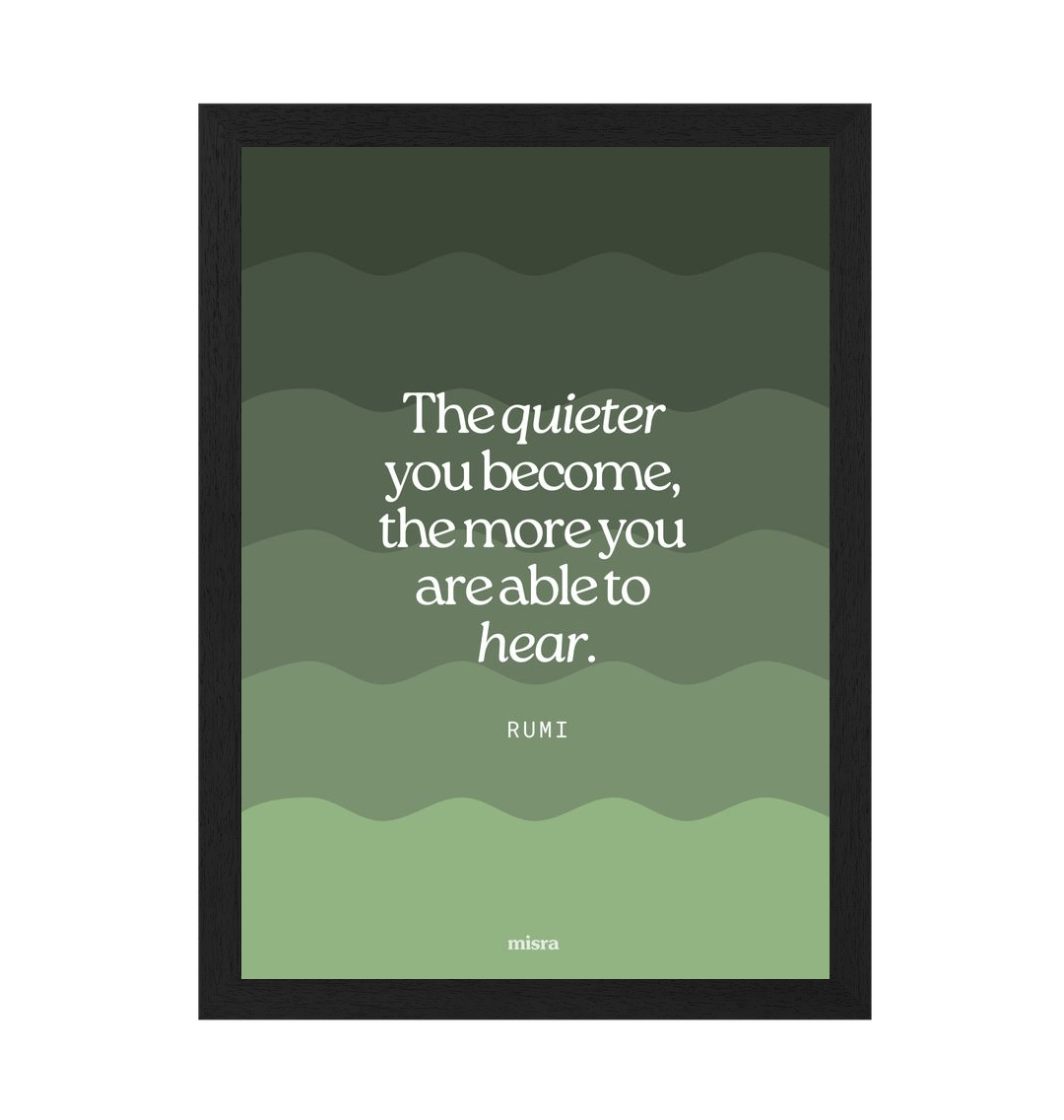 Black Frame Quieter you become