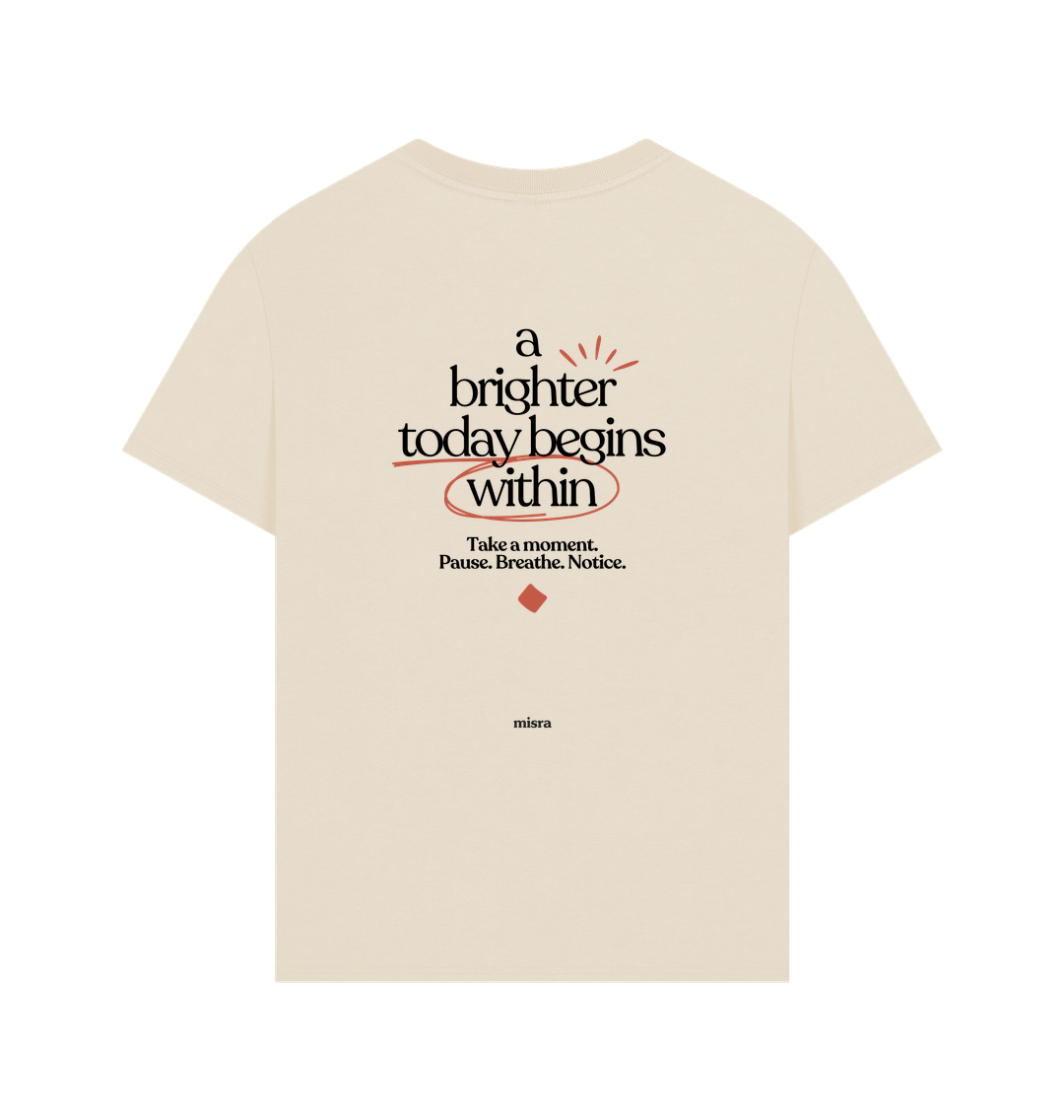 A brighter today begins within oversized tee